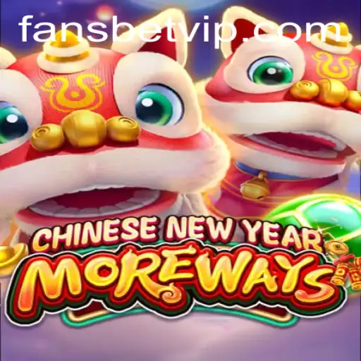 Exploring CHINESENEWYEARMOREWAYS: A Festive Gaming Experience on Fansbet